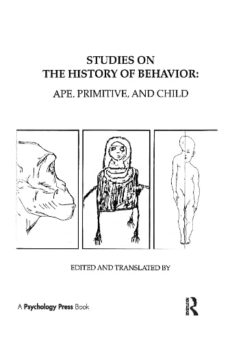 Imagen de archivo de Studies on the History of Behavior: Ape, Primitive, and Child a la venta por ThriftBooks-Dallas