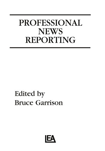 Stock image for Professional News Reporting (Routledge Communication Series) for sale by Integrity Books Corp.