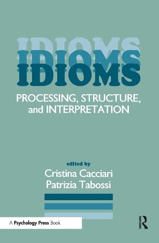 Stock image for Idioms: Processing, Structure, and Interpretation for sale by PAPER CAVALIER UK