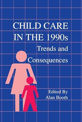 Imagen de archivo de Child Care in the 1990s: Trends and Consequences a la venta por Chiron Media