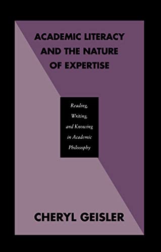 Stock image for Academic Literacy and the Nature of Expertise: Reading, Writing, and Knowing in Academic Philosophy for sale by Book Emporium 57