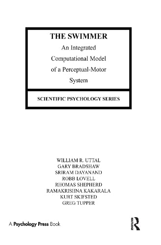 Stock image for The Swimmer: An Integrated Computational Model of A Perceptual-motor System (Scientific Psychology Series) for sale by HPB-Red