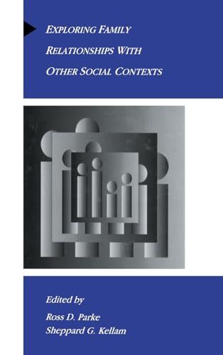 Stock image for Exploring Family Relationships with Other Social Contexts (Advances in Family Research Series) for sale by Asano Bookshop