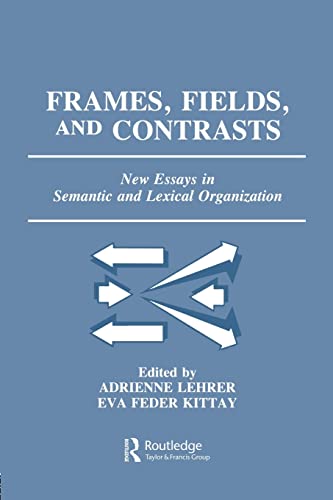 Stock image for Frames Fields and Contrasts New Essays in Semantic and Lexical Organisation for sale by Webbooks, Wigtown