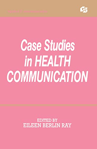 Case Studies in Health Communication (Routledge Communication Series) (9780805811087) by Katherin I. Miller; Alice A. Marshall; David H. Smith; Roxanne Parrott; Dan O'Hair; Jon F. Nussbaum; Beverly Davenport Sypher; Eric Zook; Dawn O....