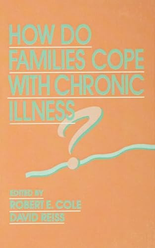 Imagen de archivo de How Do Families Cope With ChronicIllness? (Family Research Consortium : Advances in Family Research) a la venta por Revaluation Books