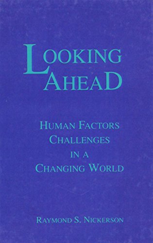 Beispielbild fr Looking Ahead: Human Factors Challenges in A Changing World zum Verkauf von The Book Cellar, LLC