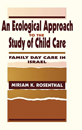 Beispielbild fr An Ecological Approach To the Study of Child Care: Family Day Care in Israel zum Verkauf von Blackwell's