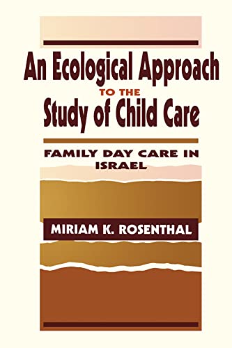 Imagen de archivo de An Ecological Approach To the Study of Child Care: Family Day Care in Israel a la venta por Zubal-Books, Since 1961