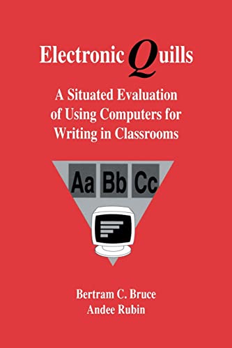 Imagen de archivo de Electronic Quills: A Situated Evaluation of Using Computers for Writing in Classrooms (Technology and Education Series) a la venta por Chiron Media