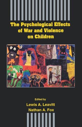 9780805811711: The Psychological Effects of War and Violence on Children