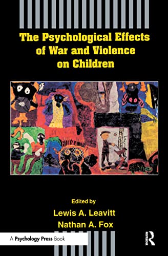 9780805811728: The Psychological Effects of War and Violence on Children