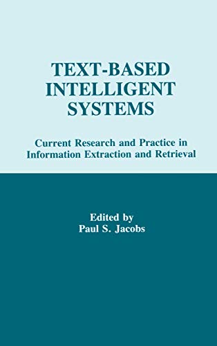 Beispielbild fr Text-Based Intelligent Systems : Current Research and Practice in Information Extraction and Retrieval zum Verkauf von PsychoBabel & Skoob Books