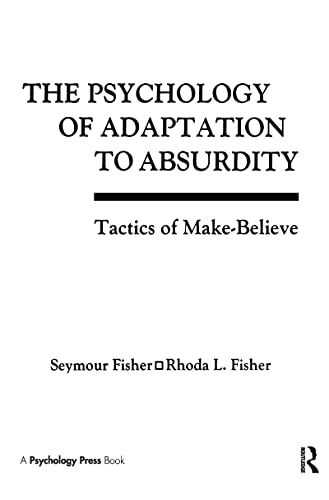 9780805812053: The Psychology of Adaptation To Absurdity: Tactics of Make-believe