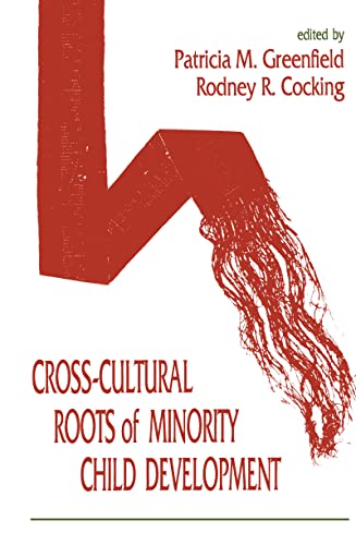 Beispielbild fr Cross-Cultural Roots of Minority Child Development zum Verkauf von Better World Books