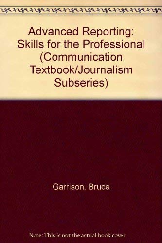 9780805812305: Advanced Reporting: Skills for the Professional (Routledge Communication Series)