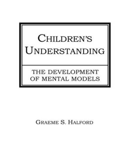 Beispielbild fr Children's Understanding: The Development of Mental Models zum Verkauf von HPB-Red