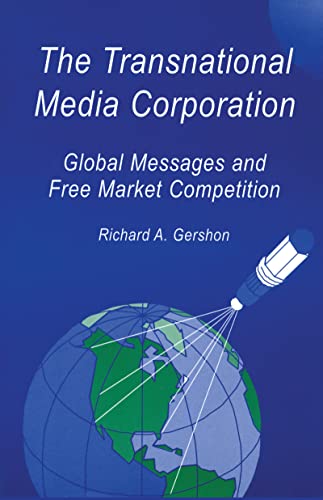 9780805812558: The Transnational Media Corporation: Global Messages and Free Market Competition (Routledge Communication Series)