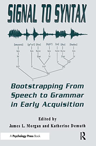 Signal to Syntax: Boot Strapping From Speech to Grammar in Early Acquisition