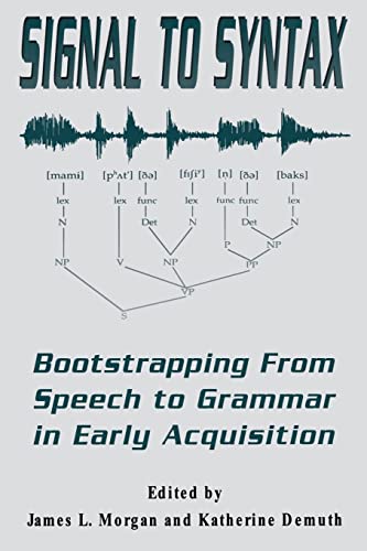 Signal to Syntax: Boot Strapping From Speech to Grammar in Early Acquisition