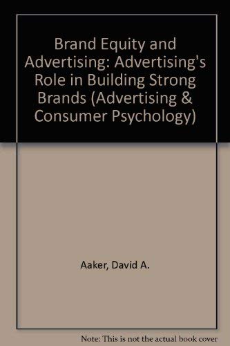 Stock image for Brand Equity and Advertising : Advertising's Role in Building Strong Brands for sale by Better World Books: West