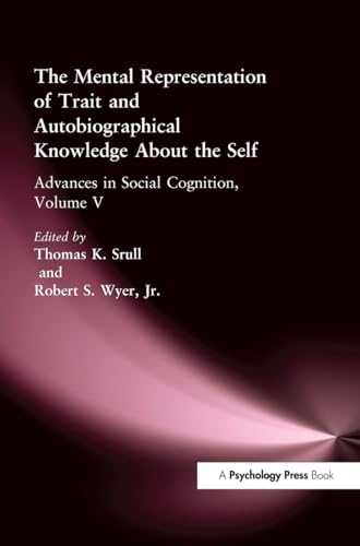 9780805813104: The Mental Representation of Trait and Autobiographical Knowledge About the Self: Advances in Social Cognition, Volume V (Advances in Social Cognition Series)