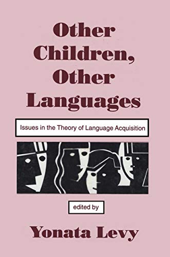Beispielbild fr Other Children, Other Languages: Issues in the theory of Language Acquisition zum Verkauf von Books From California