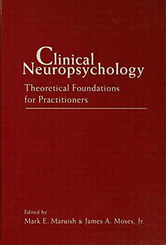 Stock image for Clinical Neuropsychology: Theoretical Foundations for Practitioners for sale by Phatpocket Limited