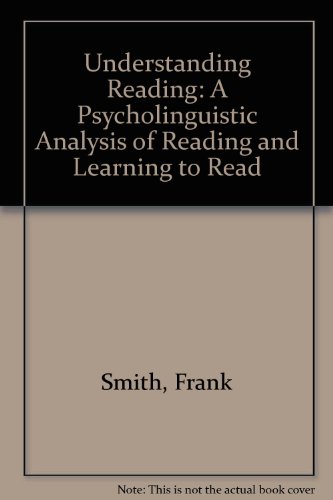 9780805814194: Understanding Reading: A Psycholinguistic Analysis of Reading and Learning To Read