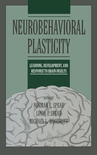 Beispielbild fr Neurobehavioral Plasticity : Learning, Development, and Response to Brain Insults zum Verkauf von Better World Books