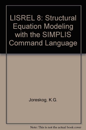 Lisrel 8: Structural Equation Modeling With the Simplis Command Language (9780805814422) by J"reskog, Karl G.; S"rbom, Dag; Sorbom, Dag; Joreskog, Karl G.