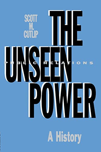 9780805814651: The Unseen Power: Public Relations: A History (Routledge Communication Series)