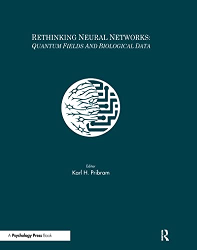 Beispielbild fr Rethinking Neural Networks: Quantum Fields and Biological Data zum Verkauf von ThriftBooks-Atlanta
