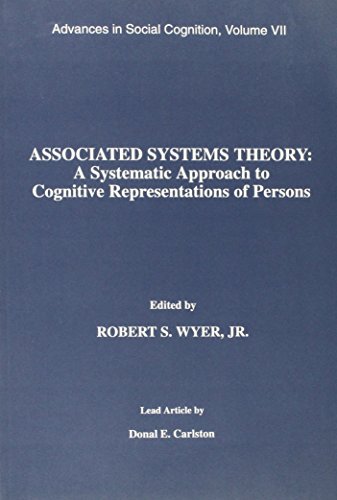 Imagen de archivo de Associated Systems Theory: a Systematic Approach to Cognitive Representations of Persons : Advances in Social Cognition, Volume VII a la venta por Better World Books