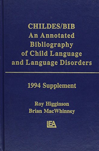 Stock image for Childes/Bib: An Annotated Bibliography of Child Language and Language Disorders, 1994 Supplement (Communication) for sale by Bookmonger.Ltd