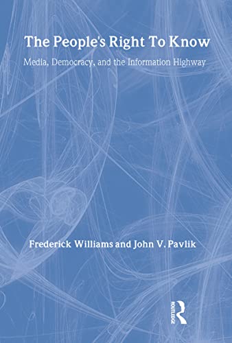9780805814903: The People's Right To Know: Media, Democracy, and the Information Highway