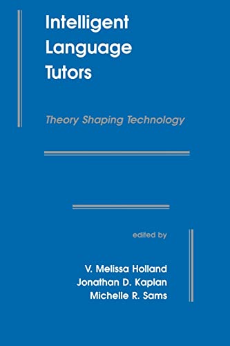 Stock image for Intelligent Language Tutors: Theory Shaping Technology for sale by Zubal-Books, Since 1961