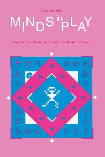 Beispielbild fr Minds in Play : Computer Game Design As A Context for Children's Learning zum Verkauf von Buchpark