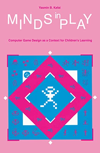 9780805815139: Minds in Play: Computer Game Design As A Context for Children's Learning