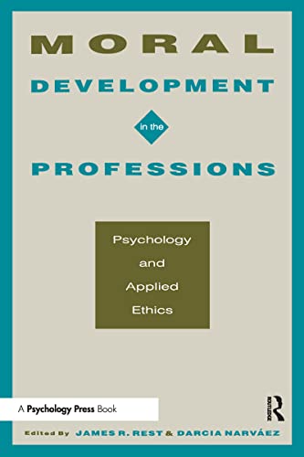 Stock image for Moral Development in the Professions : Psychology and Applied Ethics for sale by Better World Books