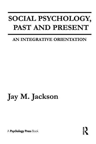 Stock image for Social Psychology, Past and Present: An Integrative Orientation for sale by Blackwell's