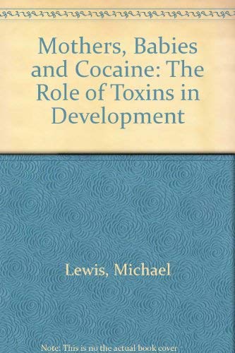 Beispielbild fr Mothers, Babies, And Cocaine: The Role Of Toxins In Development zum Verkauf von James & Mary Laurie, Booksellers A.B.A.A