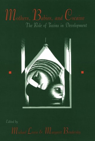 Imagen de archivo de Mothers, Babies, and Cocaine : The Role of Toxins in Development a la venta por Better World Books