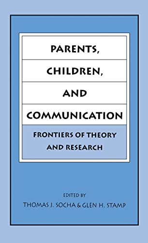 Stock image for Parents, Children, and Communication: Frontiers of Theory and Research (Lea's Communication Series) for sale by Zubal-Books, Since 1961