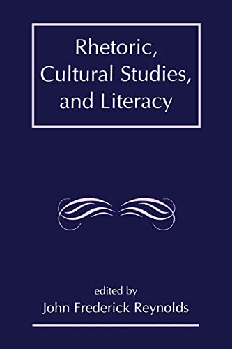 Stock image for Rhetoric, Cultural Studies, and Literacy: Selected Papers From the 1994 Conference of the Rhetoric Society of America for sale by Wonder Book