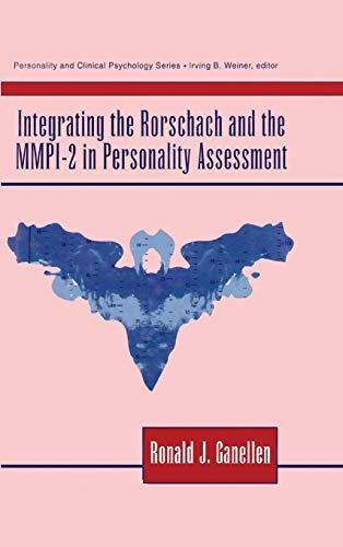 Integrating the Rorschach and the MMPI-2 in Personality Assessment (Lea Series in Personality and...