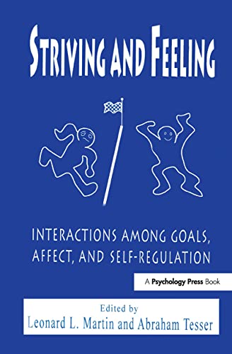 9780805816297: Striving and Feeling: Interactions Among Goals, Affect, and Self-regulation