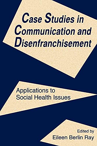 Beispielbild fr Case Studies in Communication and Disenfranchisement: Applications to Social Health Issues (Routledge Communication Series) zum Verkauf von Chiron Media