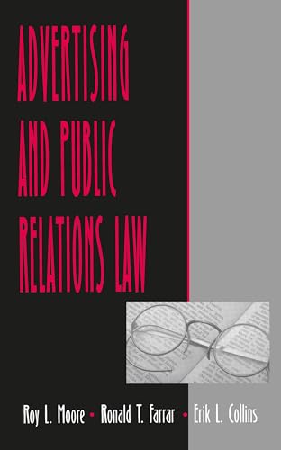 Advertising and Public Relations Law by Erik Collins, Roy L. Moore and Ronald T. Farrar (1997, Ha...