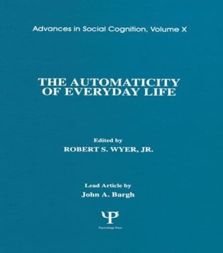 9780805816990: The Automaticity of Everyday Life: Advances in Social Cognition, Volume X (Advances in Social Cognition Series)